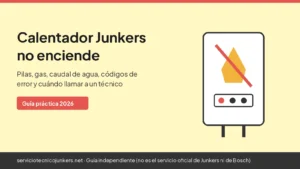 Calentador Junkers no enciende: guía de pilas, gas, caudal de agua y códigos de error